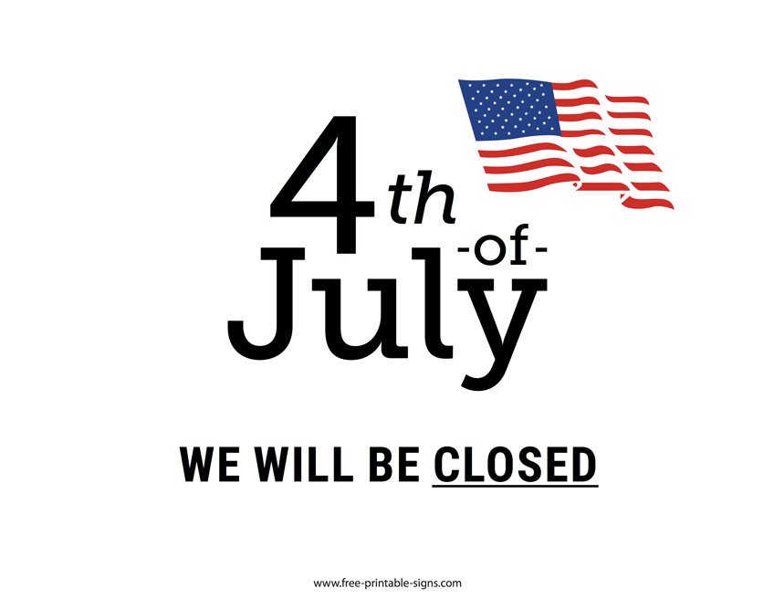 Printable Closed 4th Of July Sign Free Printable Signs
